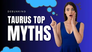 TAURUS Top Myths Exposed: Discover the Reality Now! #TaurusMythsExposed #TaurusFacts