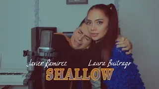 SHALLOW (A Star Is Born) - Javier Ramirez y Laura Buitrago (Versión En Español) COVER
