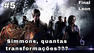 Resident Evil 6: Os Segredos do Apocalipse Zumbi - Simmons, quantas transformações?? Final Leon