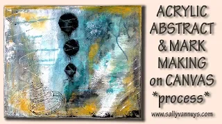 Acrylic Abstract & Mark Making on Canvas -  Process