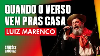 QUANDO O VERSO VEM PRAS CASA - LUIZ MARENCO (AO VIVO - SHOW DVD)