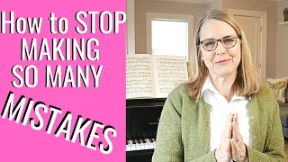 Piano Practice Tutorial: How to STOP Making SO MANY Mistakes!