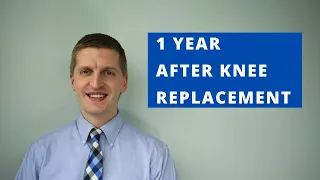 What to Expect 1 Year After Knee Replacement