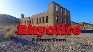 Rhyolite: A Ghost Town. Short history of the short lived boom town.