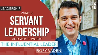 What is Servant Leadership and Why It Works