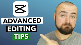 7 Advanced Editing Tips in CapCut Video Editor.