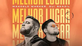 Gui Brazil, Marcelo Markes - Melhor Lugar (Remix) [Lyric Video]