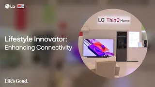 LG at IFA 2023:  Lifestyle Innovator  - Enhancing Connectivity I LG