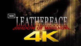 Leatherface: Shadow of Massacre | 4K 60fps | Walkthrough Gameplay No Commentary