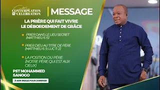 LA PRIÈRE QUI FAIT VIVRE LE DÉBORDEMENT DE GRÂCE | Pasteur Mohammed SANOGO