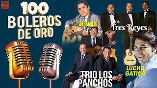 Los Panchos, Los Tres Reyes, Lucho Gatica, Julio Jaramillo || Boleros De Oro || 100 Grandes Exitos