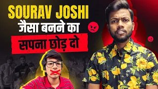 Sourav Joshi जैसा बनने का सपना छोड़ दो || बर्बाद हो जाओग 🛑