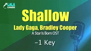 Lady Gaga, Bradley Cooper _ Shallow(A Star Is Born) (-1Key) / LaLa Karaoke 노래방