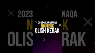 2023-YILDA QANAQA NOUTBUK OLISH KERAK