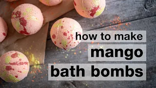 How to Make DIY Mango Mango Bath Bombs