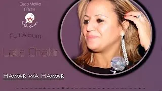 Laila Chakir - Hawar Wa Hawar - +1h, Full Album - Video Officiel