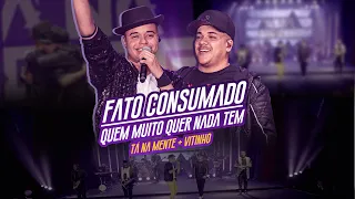 Tá Na Mente - Fato Consumado / Quem Muito Quer Nada Tem (Part Vitinho) (DVD 10 Anos) [VIDEO OFICIAL]