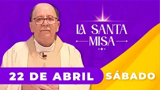 MISA DE HOY, Sábado 22 De Abril, Padre Hernán Pinilla - Cosmovision