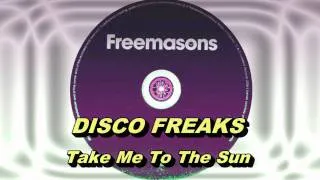 Disco Freaks - Take Me 2 The Sun (Freemasons Extended Club Mix) HD Full Mix