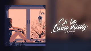 Cô Ta Luôn Đúng - Nie (ft. Dani D) | Official Lyric Video