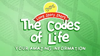 The Information Codes Inside Your Body (Long Story Short, Ep. 10)