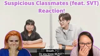 Suspicious Classmates (feat.SEVENTEEN) | A SVT Reaction