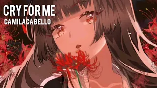 Camila Cabello - Cry for Me (Nightcore)