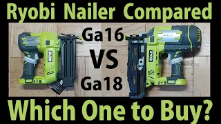 Ryobi 18 gauge Brad Nailer vs 16 gauge finish Nailer