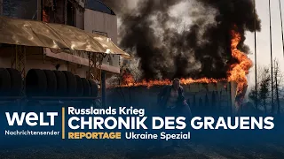 UKRAINE-SPEZIAL: Russlands Krieg – Die Chronik des Grauens | WELT Reportage