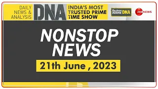 DNA: Non-Stop News: June 21, 2023 | Top News | Hindi News | Nonstop Speed News