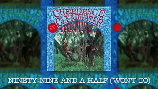 Creedence Clearwater Revival - Ninety Nine And A Half Won't Do (Official Audio)