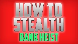 HOW TO STEALTH - PAYDAY 2 - (Bank Heist - How to Solo Stealth DW)