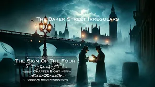 The Sign of the Four - Chapter Eight Narration - A Sherlock Holmes Mystery