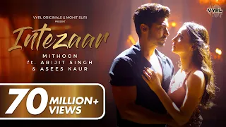 Intezaar - Mithoon Ft. Arijit Singh, Asees Kaur | Gurmeet Choudhary, Sanaya Irani | VYRL Originals