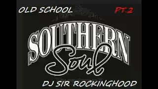 DJ Sir Rockinghood Presents: Old School Southern Soul Pt. 2 Mix