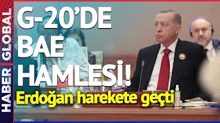 Erdoğan'dan G-20'de BAE Hamlesi! Harekete Geçildi