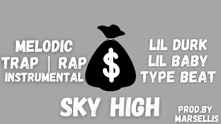 [FREE] Lil Durk x Lil Baby Type Beat | Sky High | Melodic Rap Instrumental
