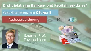 Prof. Thomas Mayer: Droht eine Banken- & Kapitalmarktkrise? (09.04.2020)