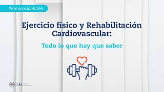 Ejercicio físico y Rehabilitación Cardiovascular: Todo lo que hay que saber