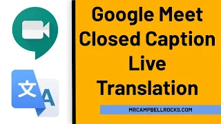 Google Meet Closed Caption Live Translation (Most Languages)