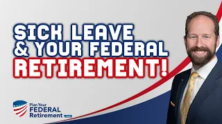 Federal Employees: How Does Sick Leave Work Towards Your Retirement?