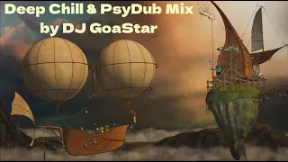 🎧 Deep Chill & PsyDub Mix  - A Glorious Journey 🎧▪️ Pure Chill Dub Music ▪️