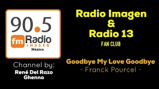 Goodbye My Love Goodbye - Franck Pourcel * Radio Imagen & Radio 13