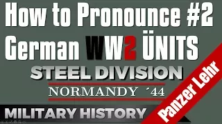 How to Pronounce German WW2 Units from the Panzer Lehr in Steel Division '44