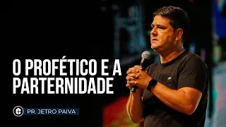 O PROFÉTICO E A PATERNIDADE | Pr. Jetro Paiva | Conferência Farol 2022