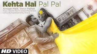 Kehta Hai Pal Pal Video | Sachiin J. Joshi, Alankrita Sahai | Armaan Malik, Shruti Pathak | Caesar