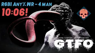 [GTFO R6B1] Any% Speedrun WR 10:06 - 4 man