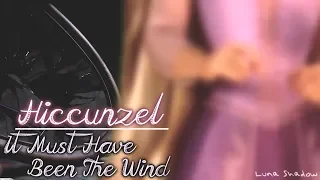 ♥ Hiccunzel • It Must Have Been The Wind ♥