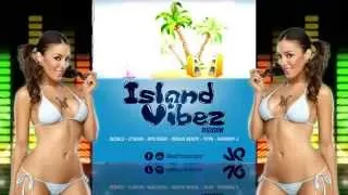 Island Vibez Riddim Mix #2015SLUSoca @VibezProd @DrBeanSoundz