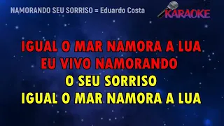 KARAOKE NAMORANDO SEU SORRISO = Eduardo Costa  ( Karaokes WhatsApp 88 992938753 )